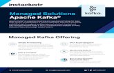 Managed Solutions Apache Kafka® · 2020-03-11 · Apache Kafka® Apache Kafka® is a leading streaming and queuing technology for large-scale, always-on applications. It comes with