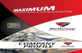 COMPANY PROFILE MetBCE - MetGroup Group of Companies · 2017-08-15 · PROFILE COMPANY. Company Overview MetGroup Group Of Companies Locally anchored, MetGroup consolidates the various