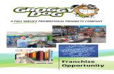 Franchise Opportunity - Groggy Dog Franchise€¦ · Franchise Opportunity “Groggy Dog did an awesome job with our grade level t-shirts. They were very easy to work with, prompt