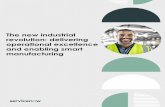 The new industrial revolution: delivering operational ...€¦ · The smart manufacturing revolution is creating new opportunities for manufacturers. But without enterprise-wide visibility,
