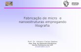 Fabricaçªo de micro e nanoestruturas empregando litografialabmag/MinicursoNano/litografia_cbpf_dia1_2006.pdf · Prof. A.C. Seabra Micro- e nanolitografia 10-11-12/08/04 13 Litografia