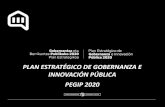 PLAN ESTRATÉGICO DE GOBERNANZA E INNOVACIÓN PÚBLICA … · a a o Acuerdo de 17 de enero de 2017 oa e a a 2020 Plan Estratégico de Gobernanza e Innovación Pública 2020 (PEGIP