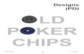 Designs (PD) LD P KER CHIPS · 2018-04-09 · POKER DESIGNS PD-AH Carlo Machined / v:e PD-AK Monaco Engraved / v:e PD-AL 3 Dot-Circles Engraved / v:f PD-AM Eight Points Engraved