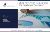 Child Poverty in Ireland and the Pandemic Recession...@ESRIDublin #ESRIevents #ESRIpublications Child Poverty in Ireland and the Pandemic Recession DATE 7 th July 2020 AUTHORS Mark