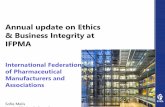 Annual update on Ethics & Business Integrity at IFPMA& Business Integrity at IFPMA International Federation of Pharmaceutical Manufacturers and Associations Sofie Melis HdfEthi&C li.