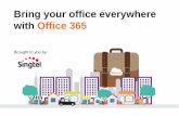 Bring your office everywhere with Office 365 · What Office 365 offers you Assisted setup service for Office 365 Complimentary hands-on training provided for administrators and end-users