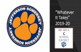 “Whatever It Takes” 2019-20 · PDF file 2019-08-21 · “Whatever It Takes” 2019-20. Jefferson K-12: a Somerset School • Jefferson K-12: a Somerset School is a C school district