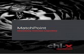 MatchPoint - Chi-X Australia · MatchPoint uses existing Hidden ‘Market on Close’ (MOC) order functionality and timing between 10:00 and 16:20. Final trades in MatchPoint are