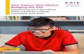 Your Future, Your Choice: Bridging the Gap – ENGLAND · 23 Gap years Section 6 24 Moving on to university 25 Choosing a university Section 7 28 Moving on to work 28 Careers advice