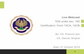 TDS under sec. 195 Certification: Form 15CA, 15CB and 15CA CB.pdfCertification: Form 15CA, 15CB Date: 21 October 2019 By: CA. Pramod Jain CA. Gaurav Singhal 2 Relevance as Practitioner