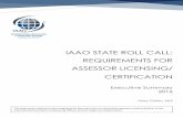 IAAO STATE ROLL CALL: REQUIREMENTS FOR ASSESSOR … · The purpose of the IAAO State Roll Call was to compile the statutory language of each state’s certification requirements for