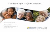 The New QIN QIO Contract10/24/2014 1 The New QIN – QIO Contract November 10, 2014 Presented by: Adrienne Mims, MD MPH VP, Chief Medical Officer