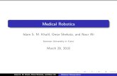 Medical Robotics - MNRLab...Medical Robotics Islam S. M. Khalil, Omar Shehata, and Nour Ali German University in Cairo March 28, 2018 Islam S. M. Khalil, Omar Shehata, and Nour Ali