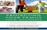 Protect Ing Your FamIlY - Tim Raynetimraynelaw.com/wp-content/uploads/2015/05/ProtectingFamily.pdf · Practical advice on insurance choices, the insurance claim process and Personal