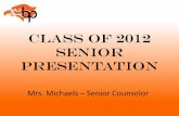 Class of 2012 Senior Presentation - Bethel Park School ...Mr. James Knapp, Counselor – Class of 2015 (412) 854-8576 Mr. Michael Bruce, Counselor – Class of 2014 (412) 854-8587