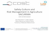 Safety Culture and Risk Management in Agriculture SACURIMA · 2018-02-24 · Risk Management in Agriculture SACURIMA COST ACTION CA16123 Risto Rautiainen1,2, Jarkko Leppala1 1Natural