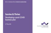 Survive & Thrive - kmc.nsw.gov.au · Survive & Thrive: Developing a post-COVID Business Plan NEXTSTEPS >Find the time and the space to work on this >Review the working plan >Translate