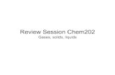 Review Session Chem202 - Illinois Wesleyan Universitygenchem/reviewsession1_key.pdfReview Session Chem202 Gases, solids, liquids. Rank the following pairs of compounds with increasing