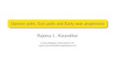 Opinion polls, Exit polls and Early seat projections · based on opinion polls and exit polls. These statistics, common sense and domain ... poll projections. Contents We will discuss