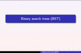 Binary search trees (BST)ds182/wiki.files/04-BST.pdfBinary search trees (BST) Insertion When inserting a new element x to the tree, it is inserted as a leaf. The location of the new
