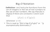 Big-O Notation...Big-Omega Notation Definition: Let f and g be functions from the set of integers or the set of real numbers to the set of real numbers. We say that if there are constants