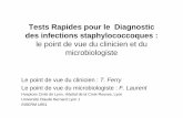 Tests Rapides pour le Diagnostic des infections staphylococcoques · Xpert MRSA/SA SSTI™ et IOA. GeneOhm (BD) 2 heures Smartcycler BD GeneOhm™ StaphSR Assay (2ème génération)