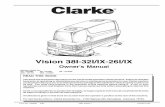 Vision 38I-32I/IX-26I/IX Parts manuals...Page -6- Clarke Owner's Manual -Vision 38 I\32 I/IX - 26 I/IX Introduction & Machine Specifications (Con't) SPECIFICATIONS: Model 32I-00280A