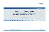 MALDI-TOF/TOF mass Zellbiologie... · PDF file t = L m/2zeU MALDI-TOF To put the basic MALDI-TOF separation principle into simple words: The larger its m/z, the slower an ion will