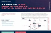 ALTERYX FOR OMNICHANNEL RETAIL MERCHANDISING...time information is the only way to thrive in an omnichannel world. Data blending and advanced analytics can help you access and combine