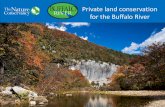 Private land conservation for the Buffalo Riverbbrac.arkansas.gov/pdfs/20170727-tnc-and-brf... · the Buffalo National River •Focused on the Buffalo River Watershed buffaloriverfoundation.org