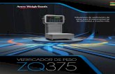 VERIFICADOR DE PESO ZO375 · 2016-02-12 · Fácil de usar Visibilidad de la pantalla El modelo ZQ375 presenta una pantalla IBN de alta visibilidad y bajo consumo de energía. Esta