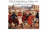 The Canterbury Tales, by Geoffrey Chaucer...–Context: a pilgrimage to the shrine of St. Thomas a Becket in Canterbury, England –Host: Harry Bailly, owns the Tabard Inn (setting