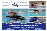 PROGRAM 2016/2017 - Farum Svømmeklub · 2016-05-30 · 2 Velkommen til Farum Svømmeklub Farum Svømmeklub byder velkommen til sæsonen 2016-17. I vores bestræbel - ser for at blive