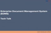 Enterprise Document Management System (EDMS) …...When to use Google Drive vs. EDMS 11 Document Management Requirement Google Drive EDMS Collaborate on a document X Store working