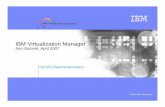 IBM Virtualization Manager - Xen · 2011-02-28 · ¾Virtual Servers and Hosts Power on/off suspend/resume Relocate Properties Manage system templates and system plans Launch to all