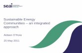 Sustainable Energy Communities an integrated approach · Sustainable Energy Communities –an integrated approach Aideen O’Hora 25 May 2011. ... Management Commitment People Developing