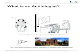 Audiologist What is an Audiologist? - CaslpoAudiologist Hearing aids and assistive listening devices After your assessment the audiologist may talk to you about: Communication needs