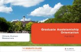 Graduate Assistantship Orientation · 2018-12-06 · Graduate Assistants (PGA) are considered taxable income if 51% or more of all of her/his assistantship appointments combined are