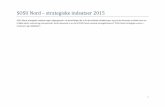 SOSU Nord – strategiske indsatser 2015 · 2015-08-27 · Skolens hovedresultater ift. gennemførsel i 2014 Tabel 1. Opnåede resultater i 2014 og målsætning for 2015 - 2016 Afbrud