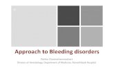 Approach to Bleeding disorderstsh.or.th/file_upload/files/3 Pichika Chantrathammachart - Approach to bleeding...+ Approach bleeding disorder 1) Is the bleeding appropriate? 2) Localized