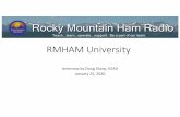 RMHAM Univ Antennas K2AD rev1 · 2020-04-20 · Willem says … Our next RMHAM University is by Doug K2AD and Chris AE5IT on "How Feedlines and Antennas Work." This talk covers how