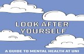 Look After Yourself - Glasgow University Students' Representative … · 2019-10-10 · Look After Yourself A guide to Mental health at uni. University can be so exciting- new connections,