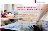 Minor programs @ Stuttgart Media University · Stuttgart Media University Small. Creative. Innovative. Fast! Elisabeth Messerschmidt 05/2016 Minor Programs Advertising and Publishing