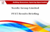 Nordic Group Limited FY15 Results Briefing...Disclaimer • This presentation (this “Presentation”) has been prepared by Nordic Group Limited (“Nordic” or the “Company”)