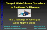 in Parkinson’s Diseaseparkinsonfoundation.org/wp-content/uploads/2017/04/... · • 28% of PD patients have Restless Leg Syndrome • >15% have Periodic Limb Movements of Sleep