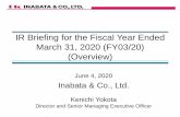 IR Briefing for the Fiscal Year Ended March 31, 2020 …inabata/...IR Briefing for the Fiscal Year Ended March 31, 2020 (FY03/20) (Overview) June 4, 2020 Inabata & Co., Ltd. Kenichi