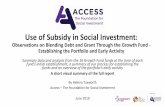 Use of Subsidy in Social Investment · 2019-06-12 · Use of Subsidy in Social Investment: Observations on Blending Debt and Grant Through the Growth Fund - Establishing the Portfolio