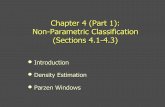 Chapter 4 (Part 1): Non-Parametric Classification ... · Non-Parametric Classification (Sections 4.1-4.3) • Introduction • Density Estimation • Parzen Windows . Pattern Classification,
