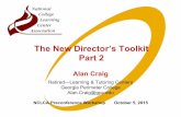 The New Director’s Toolkit Part 2 · 10/5/2015  · The New Director’s Toolkit Part 2 Alan Craig Retired—Learning & Tutoring Centers Georgia Perimeter College Alan.Craig@gpc.edu