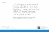 Session H7 Unlocking radical behavioral change with PCBH ... · Brief Interventions for Radical Change: Principles and Practice of Focused Acceptance and Commitment Therapy. Oakland,